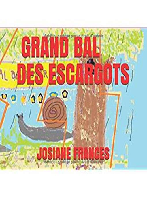 Title details for GRAND BAL DES ESCARGOTS by JOSIANE FRANCES - Available